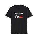 Load image into Gallery viewer, Mentally Chill T-Shirt