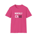 Load image into Gallery viewer, Mentally Chill T-Shirt