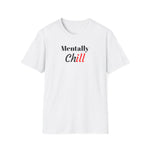Load image into Gallery viewer, Mentally Chill T-Shirt