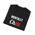 Load image into Gallery viewer, Mentally Chill T-Shirt