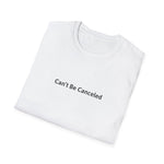 Load image into Gallery viewer, Can’t Be Canceled T-Shirt