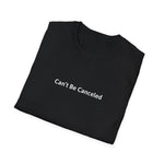 Load image into Gallery viewer, Can’t Be Canceled T-Shirt