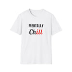 Load image into Gallery viewer, Mentally Chill T-Shirt