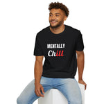 Load image into Gallery viewer, Mentally Chill T-Shirt