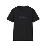 Load image into Gallery viewer, Can’t Be Canceled T-Shirt