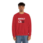 Load image into Gallery viewer, Mentally Chill Crewneck Sweatshirt