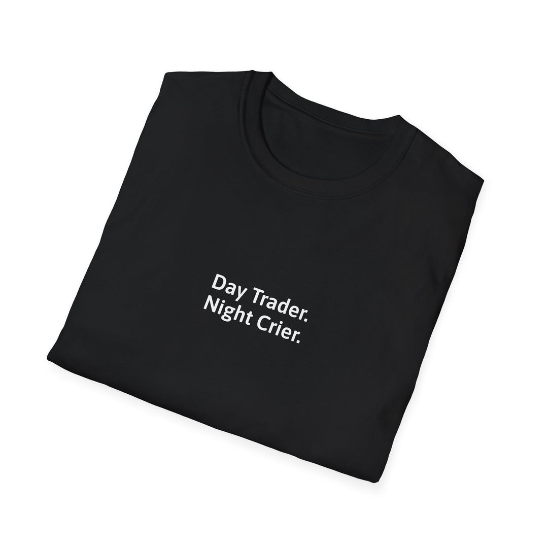 Day Trader. Night Crier. T-Shirt