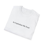 Load image into Gallery viewer, In Capitalism We Trust T-Shirt
