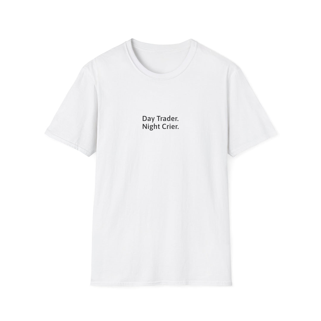 Day Trader. Night Crier. T-Shirt