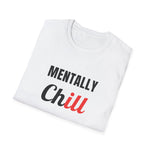 Load image into Gallery viewer, Mentally Chill T-Shirt
