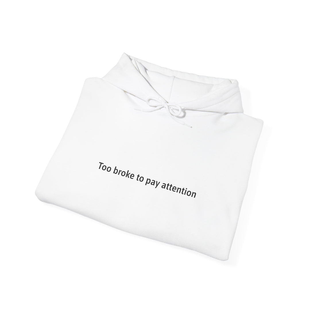 Too broke to pay attention