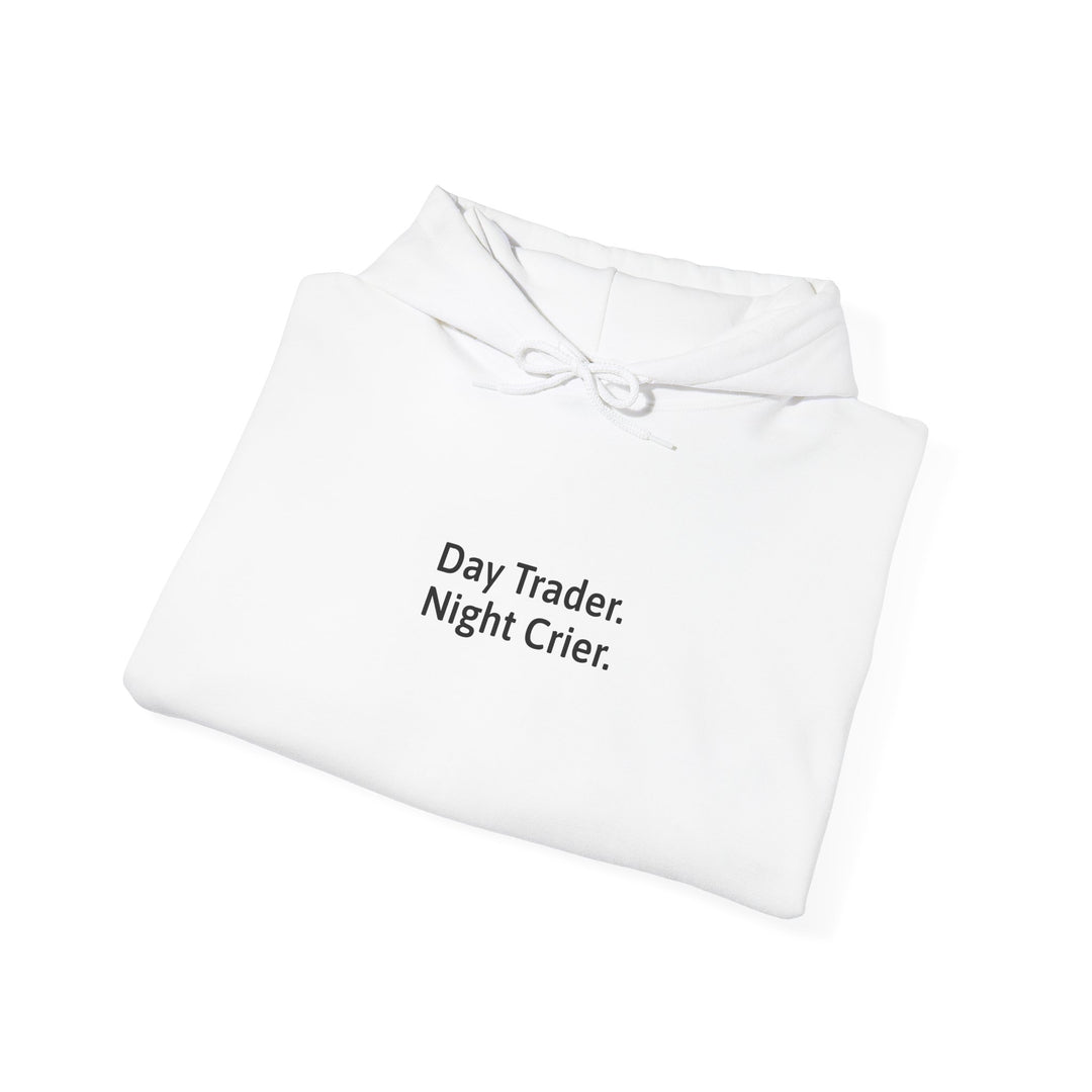 Day Trader. Night Crier. Hoodie