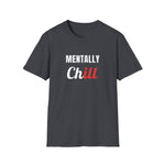 Load image into Gallery viewer, Mentally Chill T-Shirt
