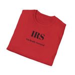 Load image into Gallery viewer, IRS: I'm Really Screwed T-Shirt
