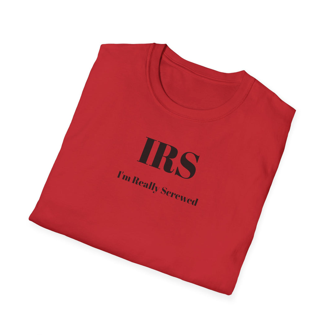 IRS: I'm Really Screwed T-Shirt