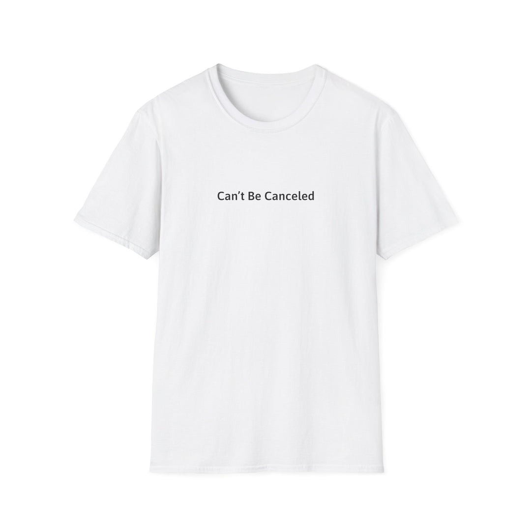 Can’t Be Canceled T-Shirt