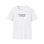 Load image into Gallery viewer, I'm Not Broke I'm Illiquid T-Shirt