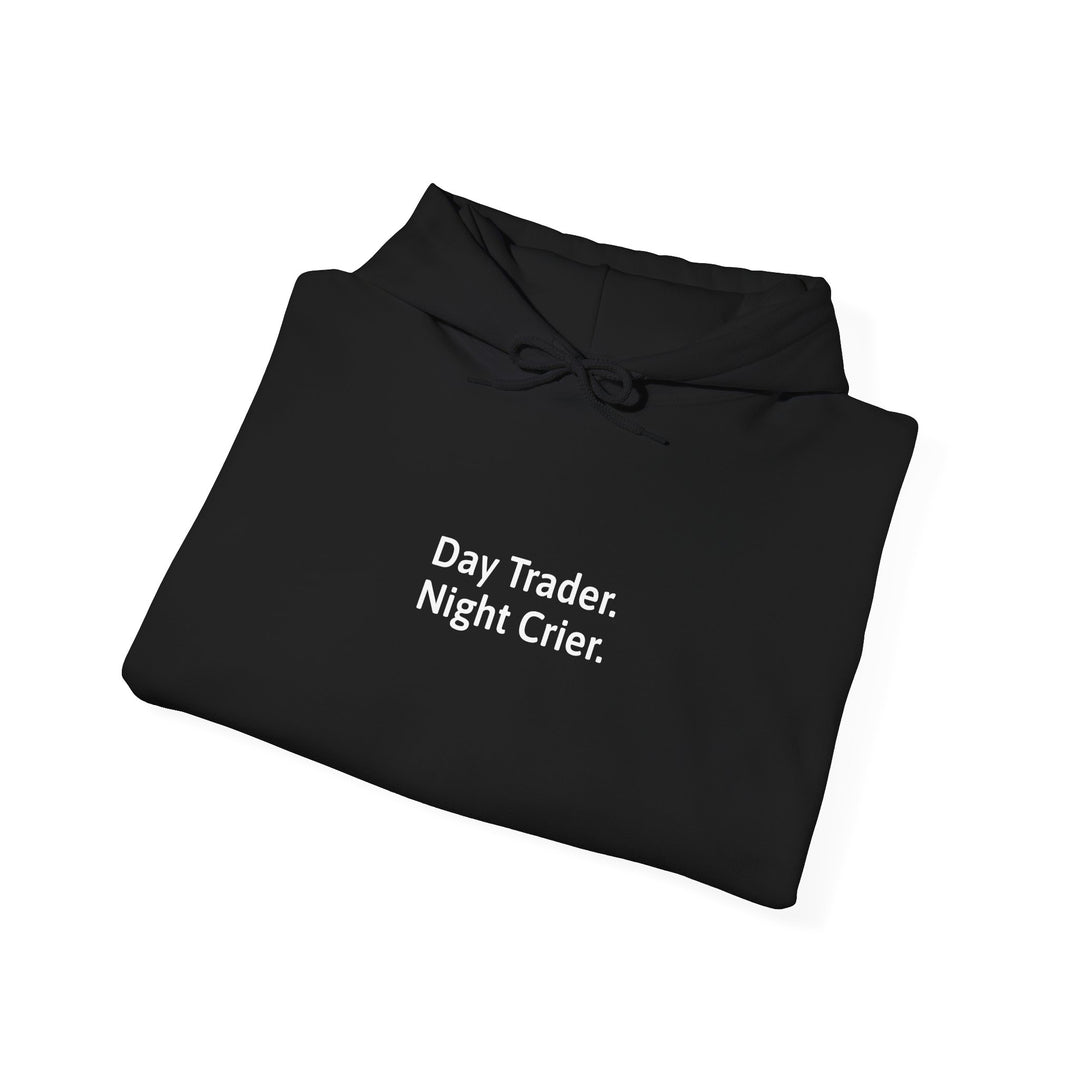 Day Trader. Night Crier. Hoodie