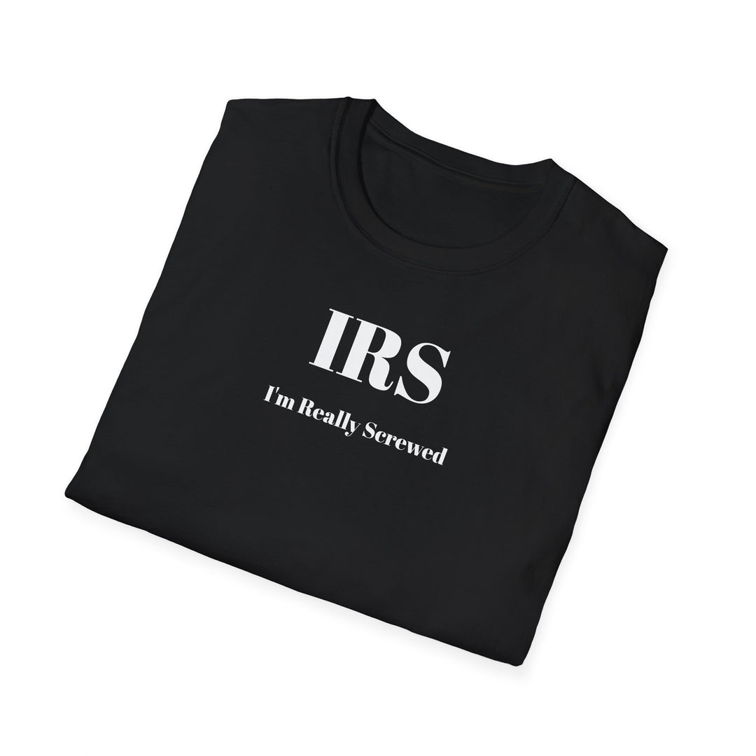 IRS: I'm Really Screwed T-Shirt
