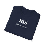 Load image into Gallery viewer, IRS: I'm Really Screwed T-Shirt