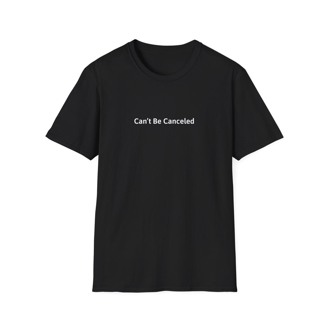 Can’t Be Canceled T-Shirt