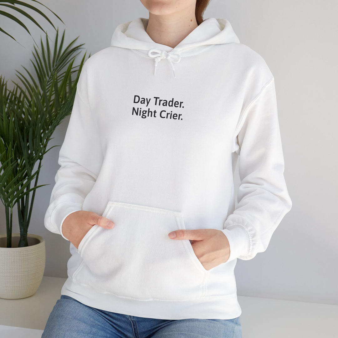 Day Trader. Night Crier. Hoodie