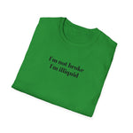 Load image into Gallery viewer, I'm Not Broke I'm Illiquid T-Shirt