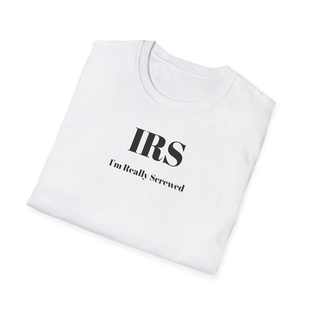 IRS: I'm Really Screwed T-Shirt