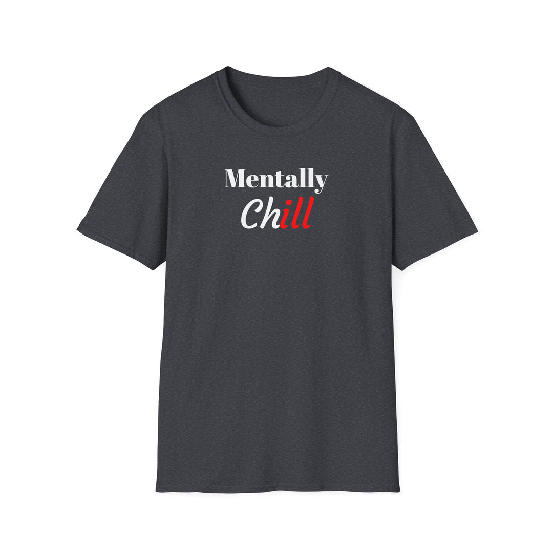 Mentally Chill T-Shirt