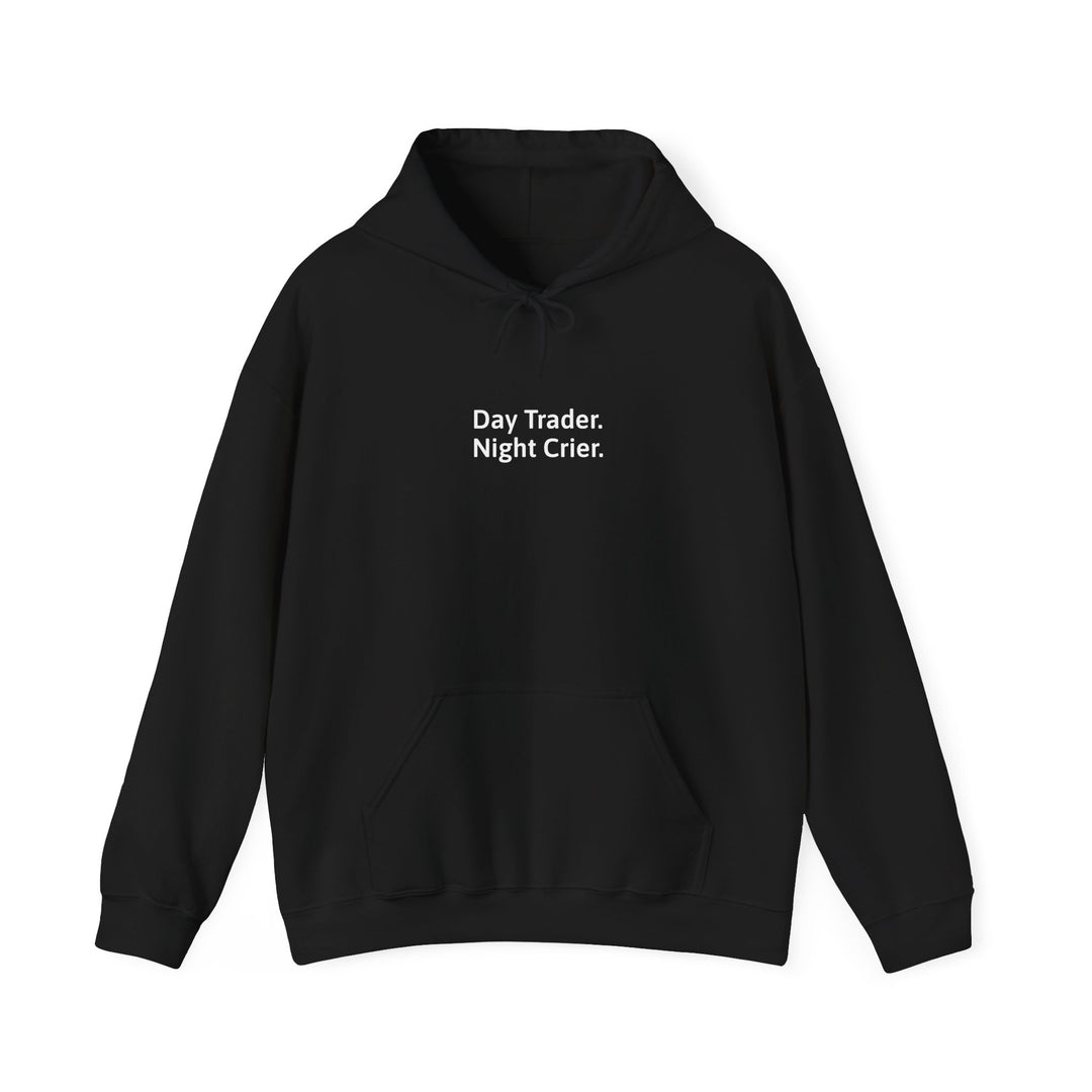 Day Trader. Night Crier. Hoodie