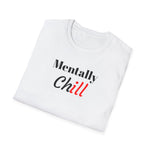 Load image into Gallery viewer, Mentally Chill T-Shirt