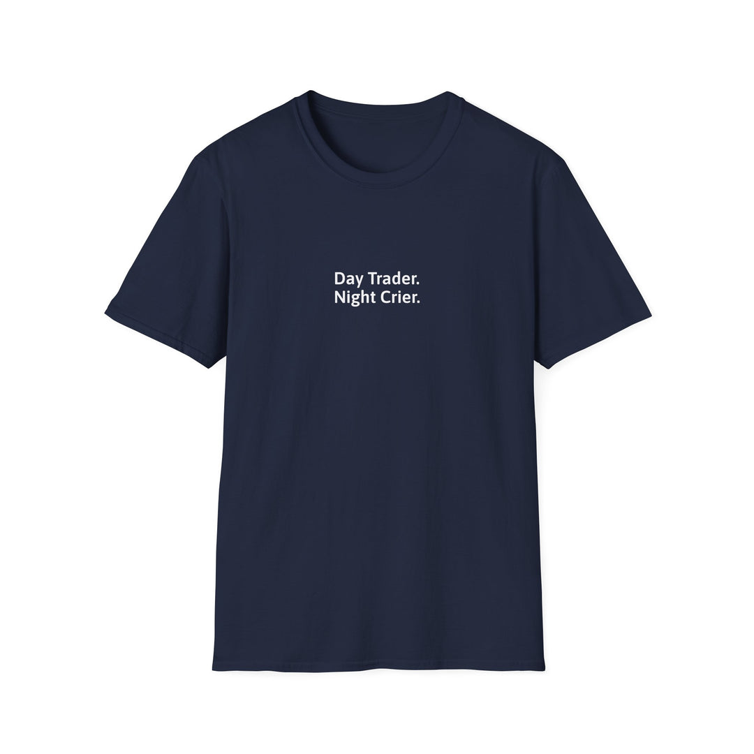 Day Trader. Night Crier. T-Shirt
