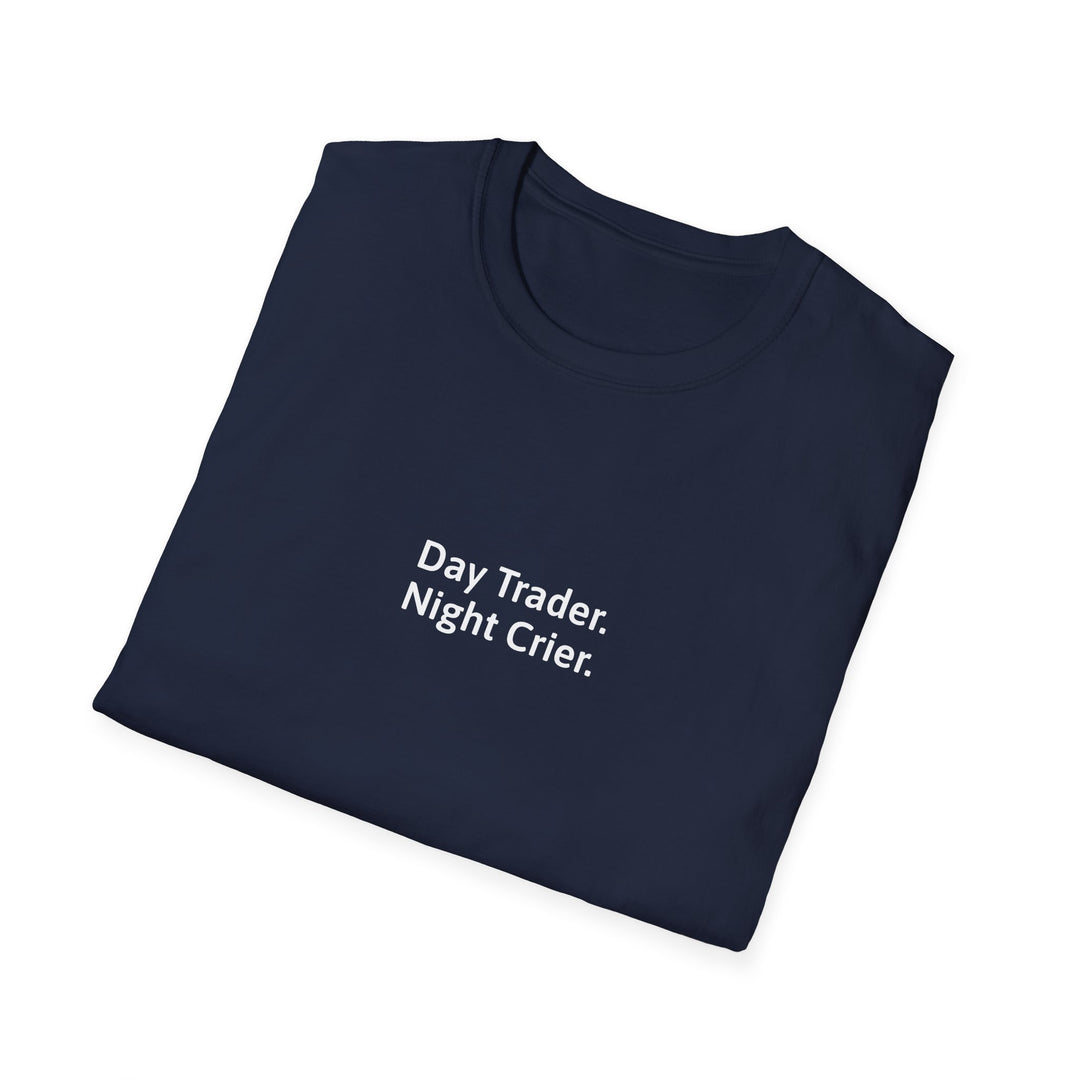 Day Trader. Night Crier. T-Shirt