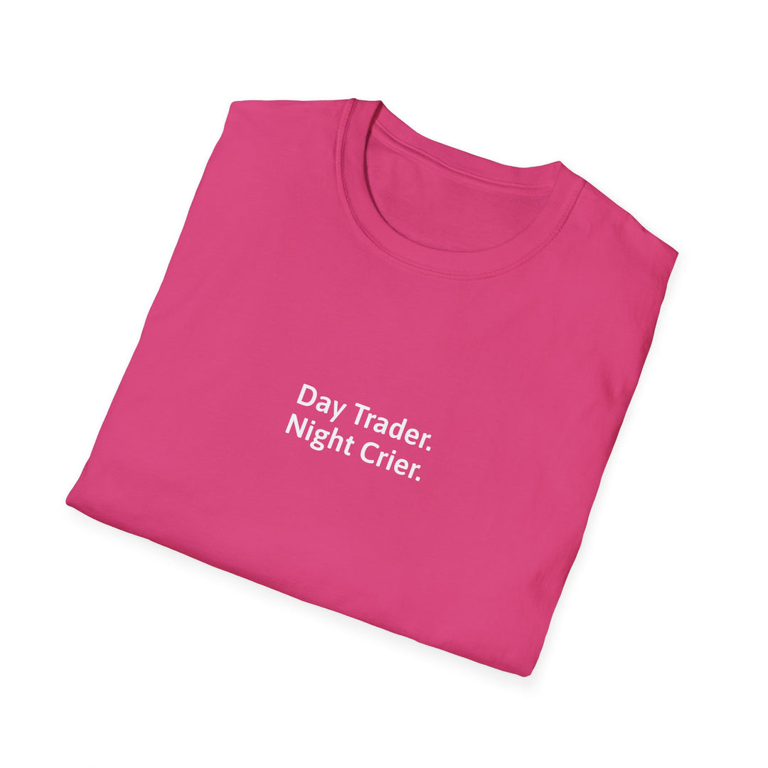 Day Trader. Night Crier. T-Shirt