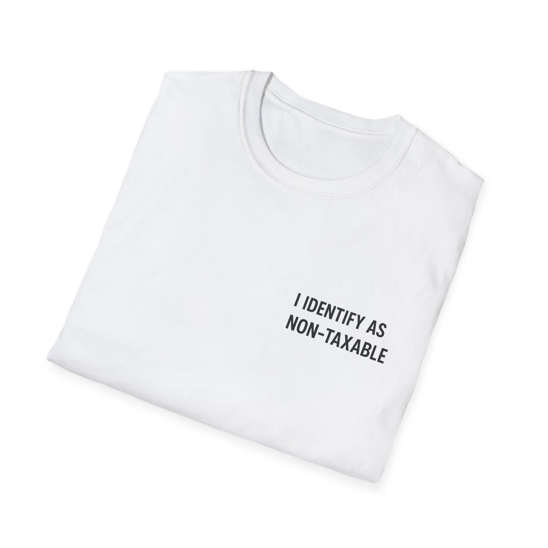I Identify As Non-Taxable T-Shirt