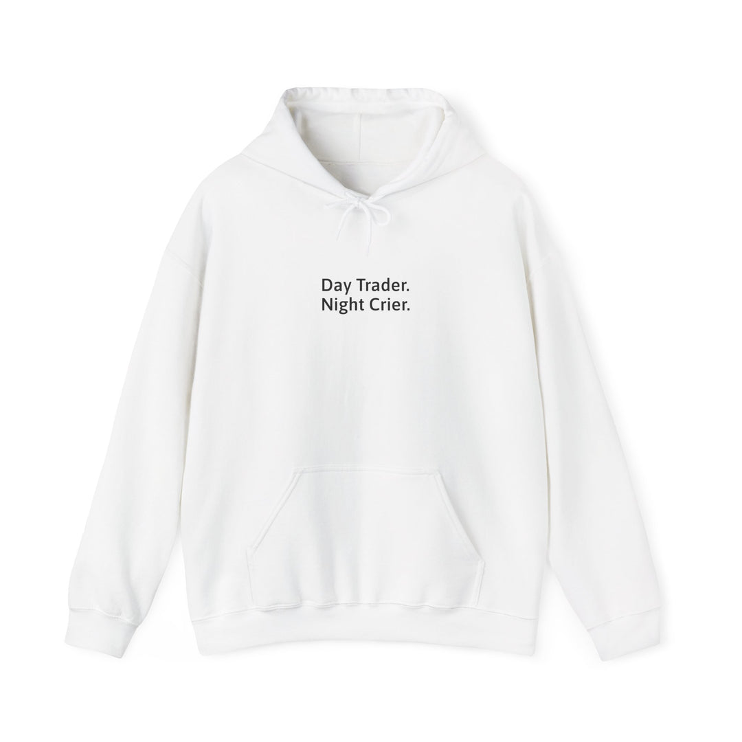 Day Trader. Night Crier. Hoodie
