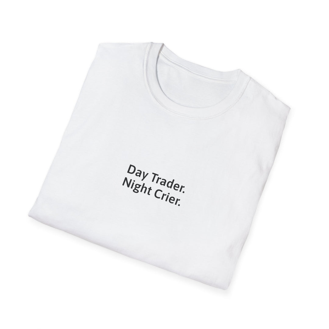 Day Trader. Night Crier. T-Shirt